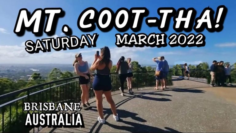 MT. COOT-THA SUMMIT LOOKOUT  || BRISBANE AUSTRALIA ( SATURDAY – MARCH  2022 )