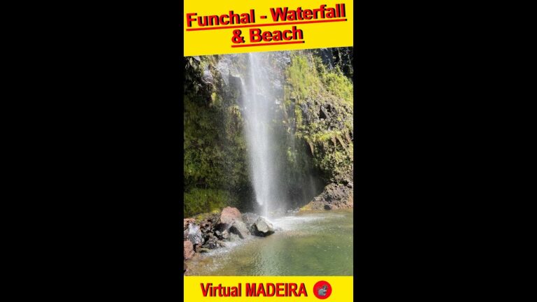 MADEIRA – Funchal – Waterfall & Beach