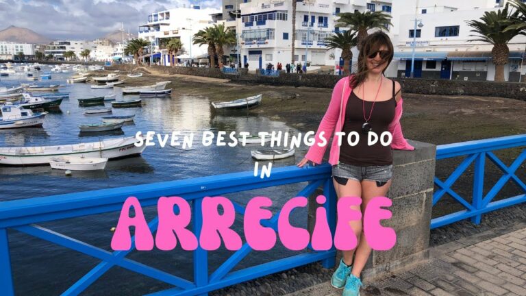 7 BEST THINGS TO DO IN THE CRUISE PORT OF ARRECIFE – THE CAPITAL OF LANZAROTE, CANARY ISLANDS, SPAIN