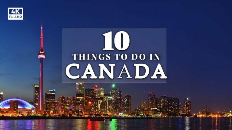 10 Things to do in Canada:  Explore the Top 10 Must-Visit Destinations | Travel Guide