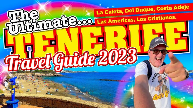 TENERIFE TRAVEL GUIDE 2023 La Caleta, Del Duque, Fanabe, Costa Adeje, Las Americas & Los Cristianos.