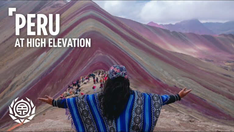 Peru: At High Elevation | Travel Documentary and Guide | Things to Know and what to Expect