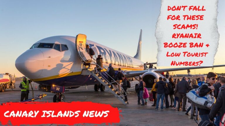 Canary Islands News: Be careful of this scam! Ryanair Booze BAN, Uber & tourist numbers stagnate ☀️