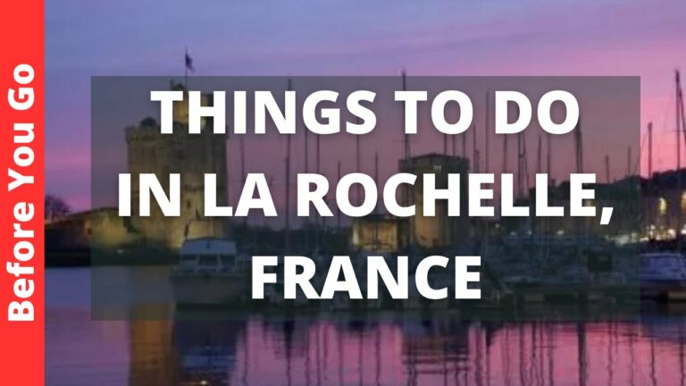 La Rochelle France Travel Guide: 11 BEST Things To Do In La Rochelle