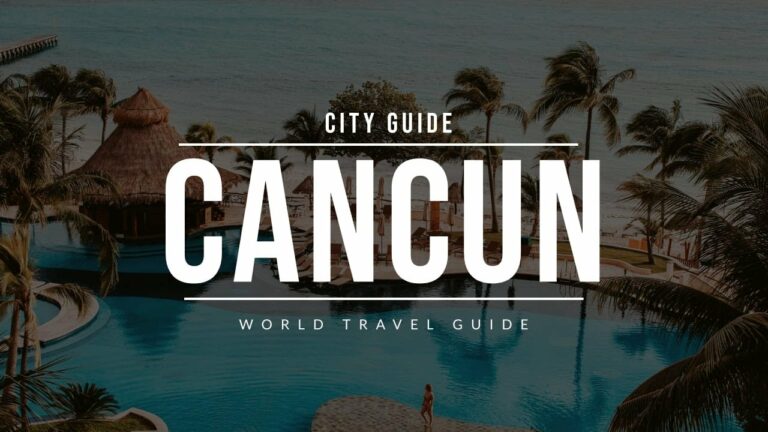 CANCUN City Guide | Mexico | Travel Guide