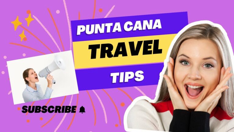 Secret Travel Tips for Punta Cana: Insider Knowledge Revealed!